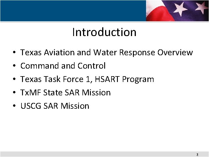 Introduction • • • Texas Aviation and Water Response Overview Command Control Texas Task