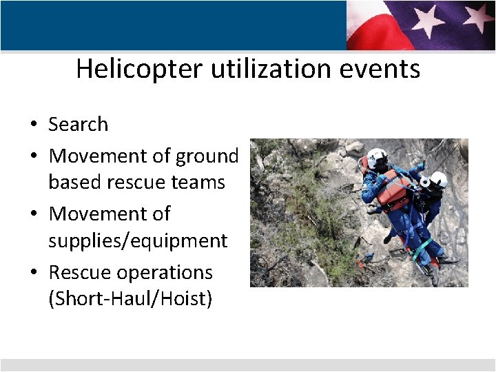 Helicopter utilization events • Search • Movement of ground based rescue teams • Movement
