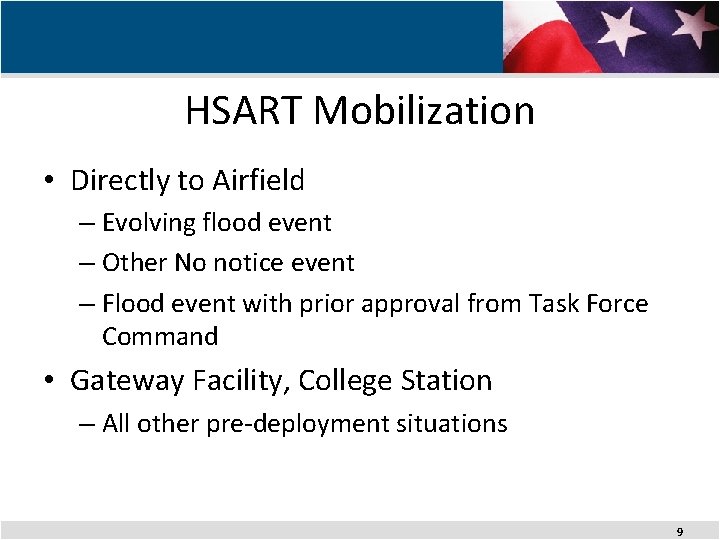 HSART Mobilization • Directly to Airfield – Evolving flood event – Other No notice