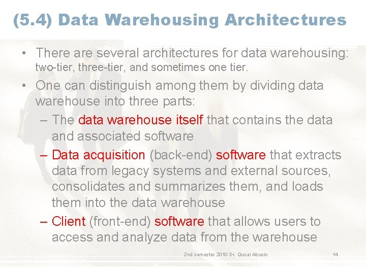 (5. 4) Data Warehousing Architectures • There are several architectures for data warehousing: two-tier, (5. 4) Data Warehousing Architectures • There are several architectures for data warehousing: two-tier,