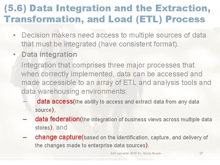 (5. 6) Data Integration and the Extraction, Transformation, and Load (ETL) Process • Decision (5. 6) Data Integration and the Extraction, Transformation, and Load (ETL) Process • Decision