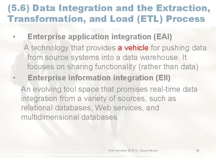 (5. 6) Data Integration and the Extraction, Transformation, and Load (ETL) Process • Enterprise (5. 6) Data Integration and the Extraction, Transformation, and Load (ETL) Process • Enterprise