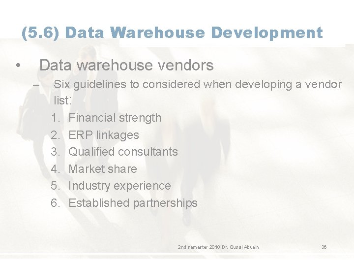 (5. 6) Data Warehouse Development • Data warehouse vendors – Six guidelines to considered (5. 6) Data Warehouse Development • Data warehouse vendors – Six guidelines to considered