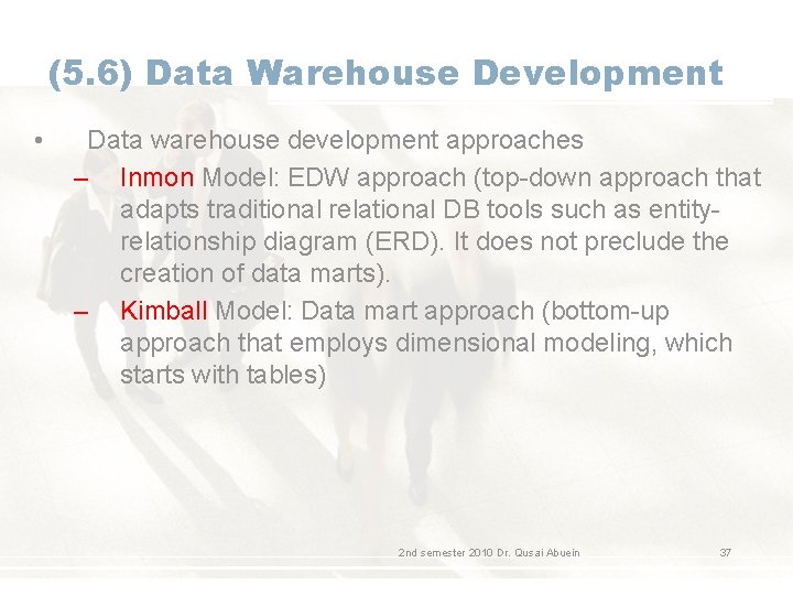 (5. 6) Data Warehouse Development • Data warehouse development approaches – Inmon Model: EDW (5. 6) Data Warehouse Development • Data warehouse development approaches – Inmon Model: EDW