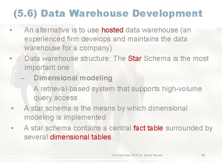 (5. 6) Data Warehouse Development • An alternative is to use hosted data warehouse (5. 6) Data Warehouse Development • An alternative is to use hosted data warehouse