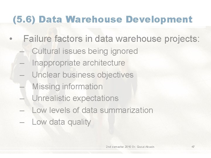 (5. 6) Data Warehouse Development • Failure factors in data warehouse projects: – – (5. 6) Data Warehouse Development • Failure factors in data warehouse projects: – –