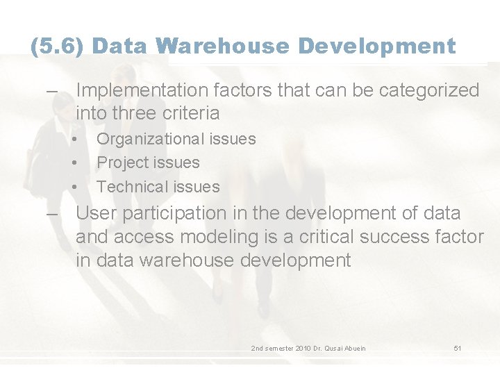 (5. 6) Data Warehouse Development – Implementation factors that can be categorized into three (5. 6) Data Warehouse Development – Implementation factors that can be categorized into three