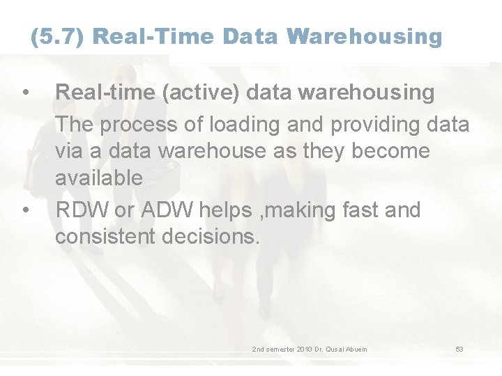 (5. 7) Real-Time Data Warehousing • • Real-time (active) data warehousing The process of (5. 7) Real-Time Data Warehousing • • Real-time (active) data warehousing The process of