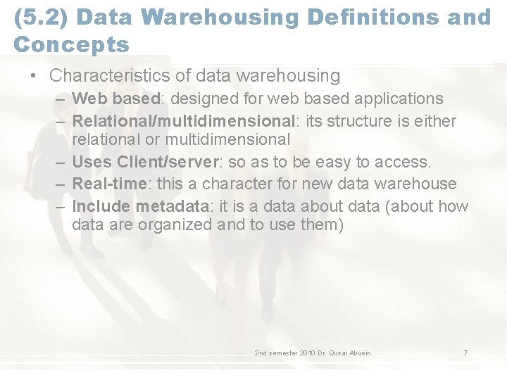(5. 2) Data Warehousing Definitions and Concepts • Characteristics of data warehousing – Web (5. 2) Data Warehousing Definitions and Concepts • Characteristics of data warehousing – Web