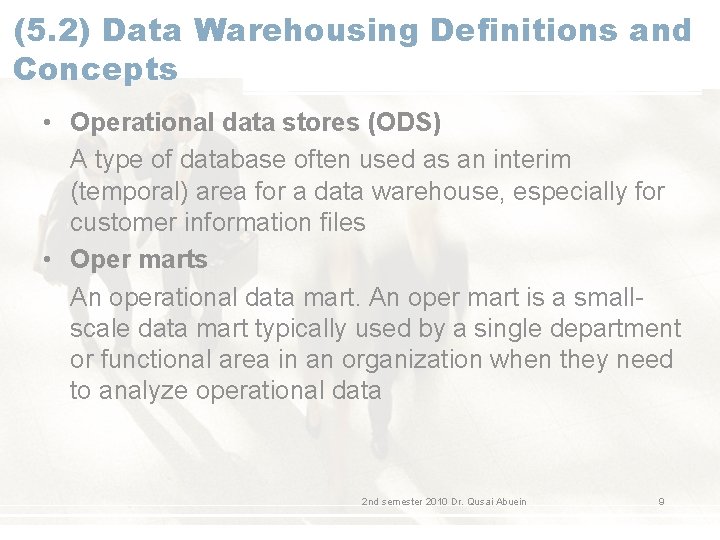 (5. 2) Data Warehousing Definitions and Concepts • Operational data stores (ODS) A type (5. 2) Data Warehousing Definitions and Concepts • Operational data stores (ODS) A type