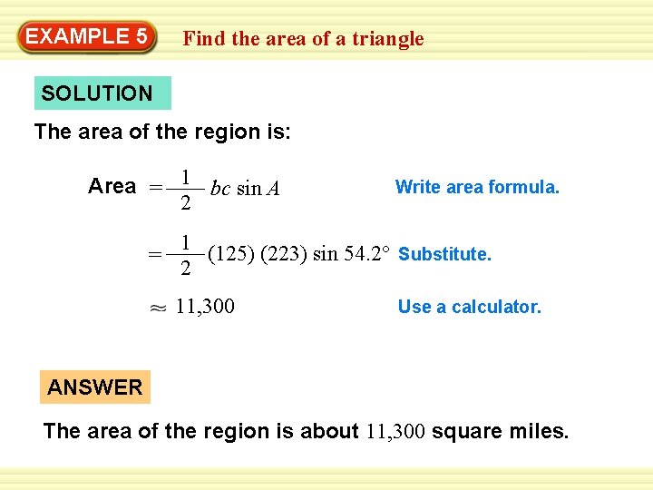 EXAMPLE 5 Find the area of a triangle SOLUTION The area of the region