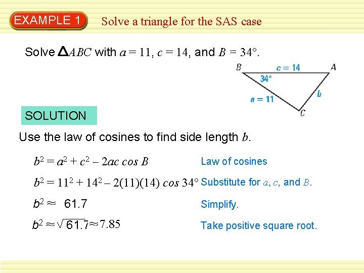 EXAMPLE 1 Solve a triangle for the SAS case ABC with a = 11,