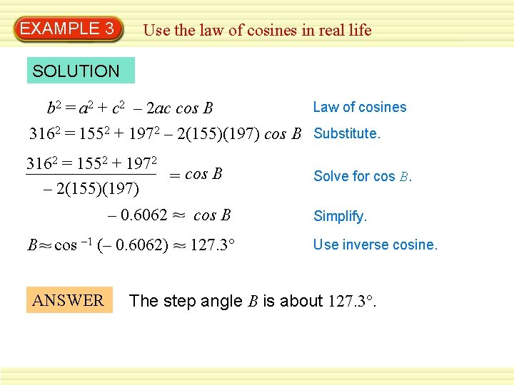 EXAMPLE 3 Use the law of cosines in real life SOLUTION Law of cosines