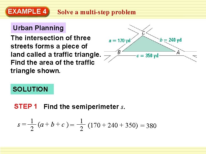 EXAMPLE 4 Solve a multi-step problem Urban Planning The intersection of three streets forms