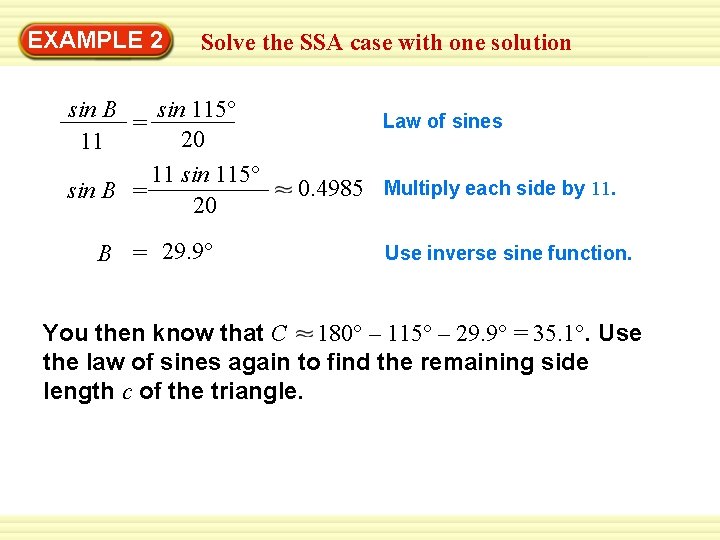 EXAMPLE 2 Solve the SSA case with one solution sin B sin 115° =