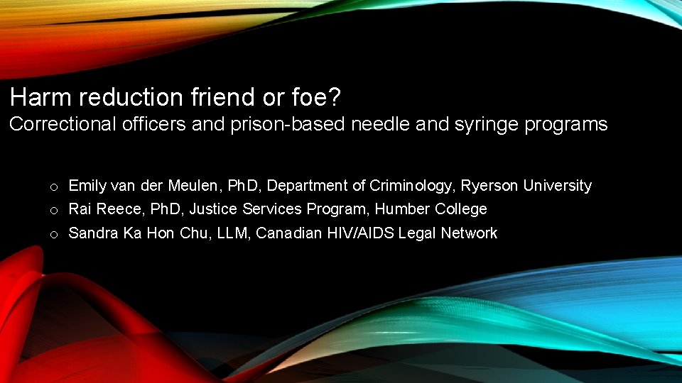 Harm reduction friend or foe? Correctional officers and prison based needle and syringe programs