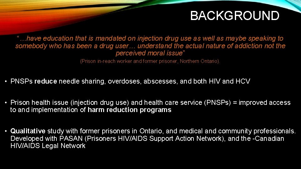 BACKGROUND “…have education that is mandated on injection drug use as well as maybe