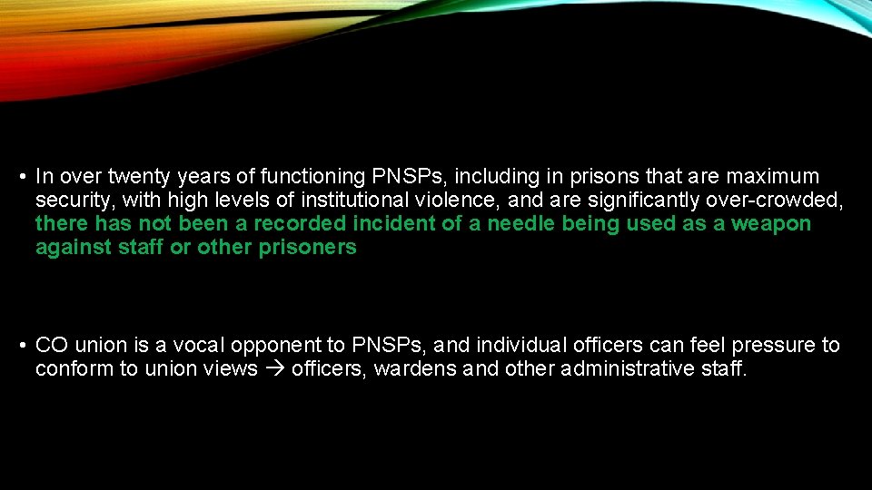  • In over twenty years of functioning PNSPs, including in prisons that are