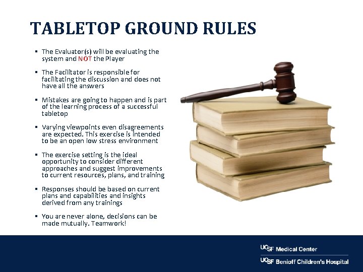 TABLETOP GROUND RULES § The Evaluator(s) will be evaluating the system and NOT the