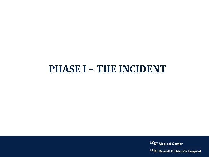 PHASE I – THE INCIDENT 