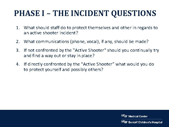 PHASE I – THE INCIDENT QUESTIONS 1. What should staff do to protect themselves