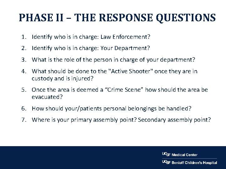 PHASE II – THE RESPONSE QUESTIONS 1. Identify who is in charge: Law Enforcement?