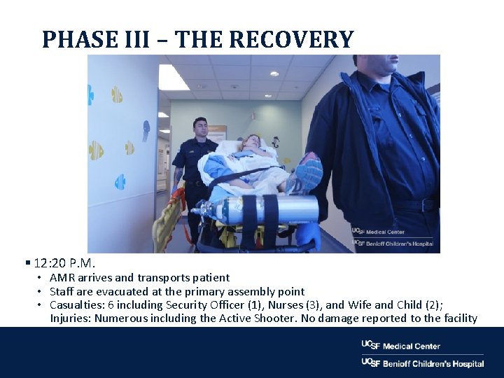 PHASE III – THE RECOVERY § 12: 20 P. M. • AMR arrives and