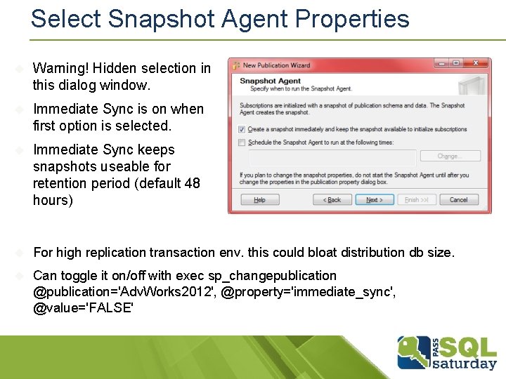 Select Snapshot Agent Properties Warning! Hidden selection in this dialog window. Immediate Sync is Select Snapshot Agent Properties Warning! Hidden selection in this dialog window. Immediate Sync is