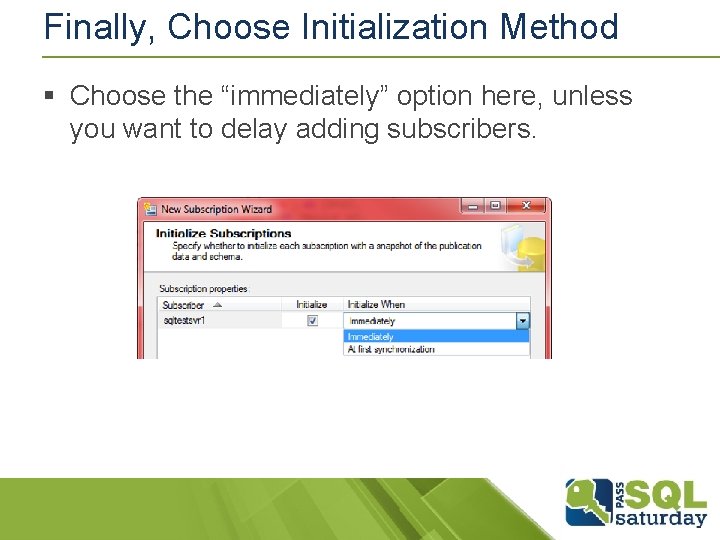 Finally, Choose Initialization Method § Choose the “immediately” option here, unless you want to Finally, Choose Initialization Method § Choose the “immediately” option here, unless you want to