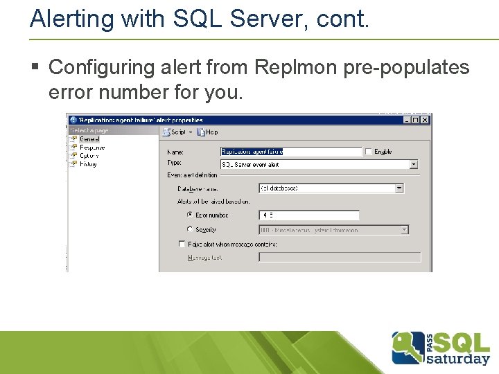 Alerting with SQL Server, cont. § Configuring alert from Replmon pre-populates error number for Alerting with SQL Server, cont. § Configuring alert from Replmon pre-populates error number for