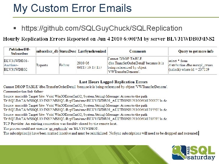 My Custom Error Emails § https: //github. com/SQLGuy. Chuck/SQLReplication My Custom Error Emails § https: //github. com/SQLGuy. Chuck/SQLReplication