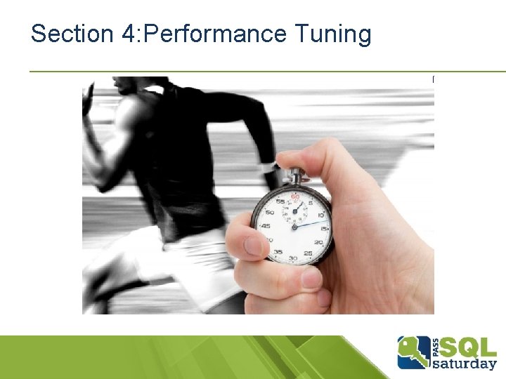 Section 4: Performance Tuning Section 4: Performance Tuning