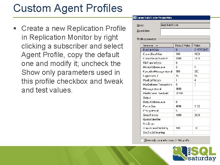 Custom Agent Profiles § Create a new Replication Profile in Replication Monitor by right Custom Agent Profiles § Create a new Replication Profile in Replication Monitor by right