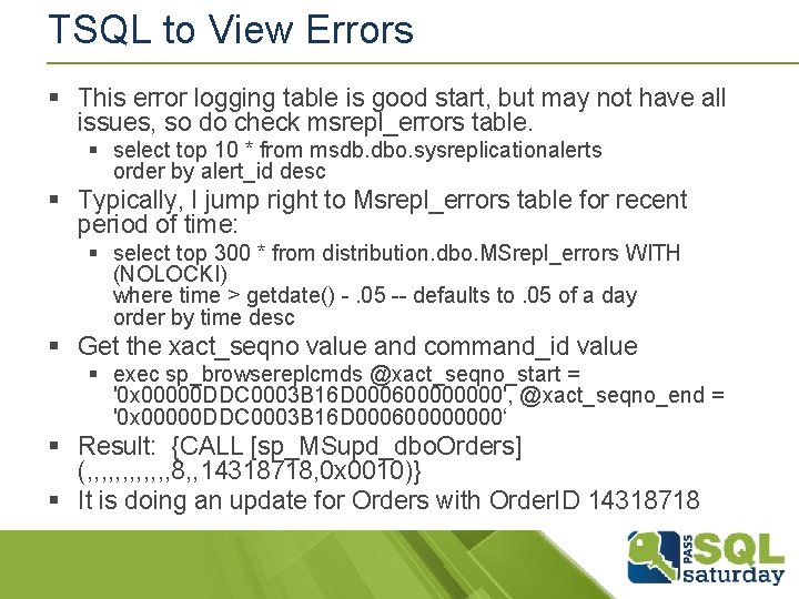 TSQL to View Errors § This error logging table is good start, but may TSQL to View Errors § This error logging table is good start, but may
