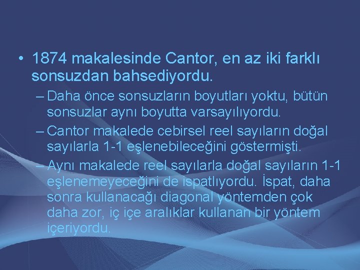  • 1874 makalesinde Cantor, en az iki farklı sonsuzdan bahsediyordu. – Daha önce