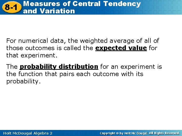 Measures of Central Tendency 8 -1 and Variation For numerical data, the weighted average