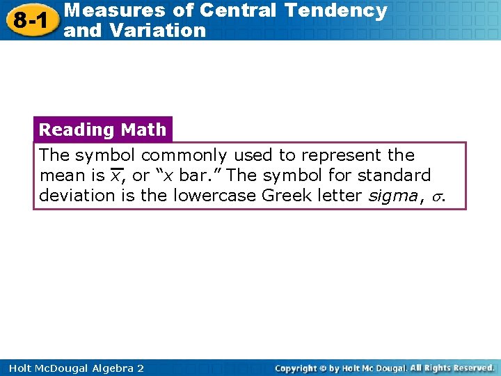 Measures of Central Tendency 8 -1 and Variation Reading Math The symbol commonly used