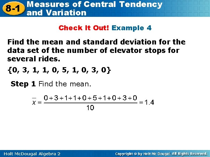 Measures of Central Tendency 8 -1 and Variation Check It Out! Example 4 Find