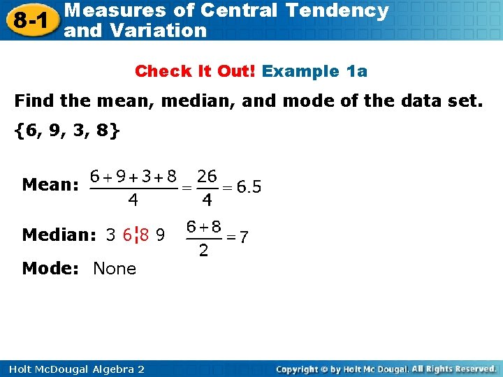 Measures of Central Tendency 8 -1 and Variation Check It Out! Example 1 a