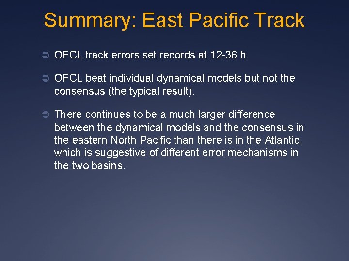 Summary: East Pacific Track Ü OFCL track errors set records at 12 -36 h.