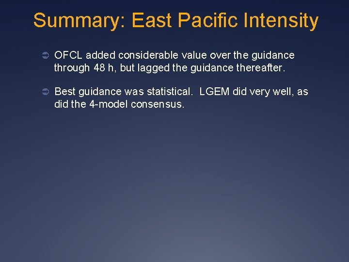 Summary: East Pacific Intensity Ü OFCL added considerable value over the guidance through 48