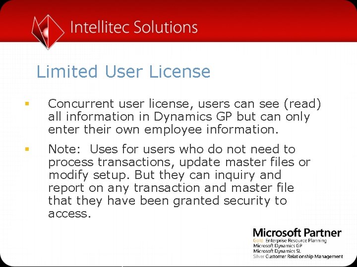 Limited User License § Concurrent user license, users can see (read) all information in