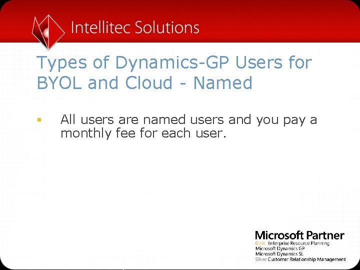 Types of Dynamics-GP Users for BYOL and Cloud - Named § All users are