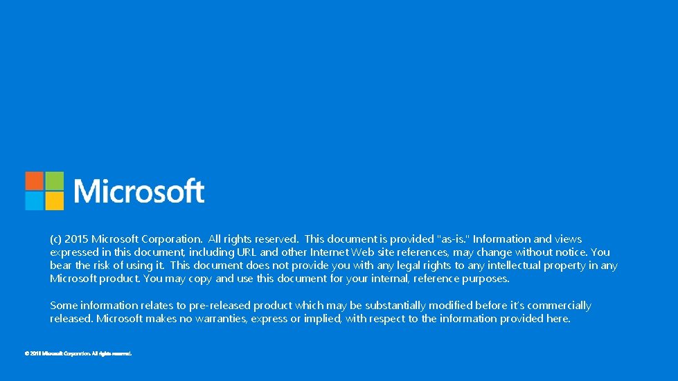 (c) 2015 Microsoft Corporation. All rights reserved. This document is provided "as-is. " Information