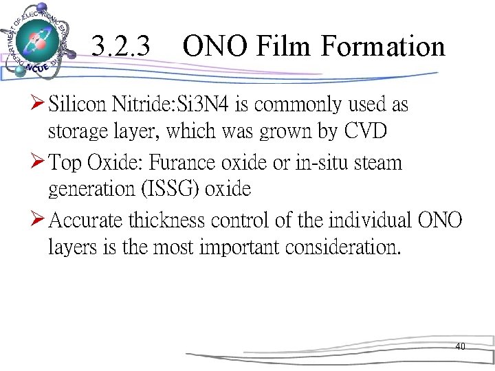 3. 2. 3　ONO Film Formation Ø Silicon Nitride: Si 3 N 4 is commonly