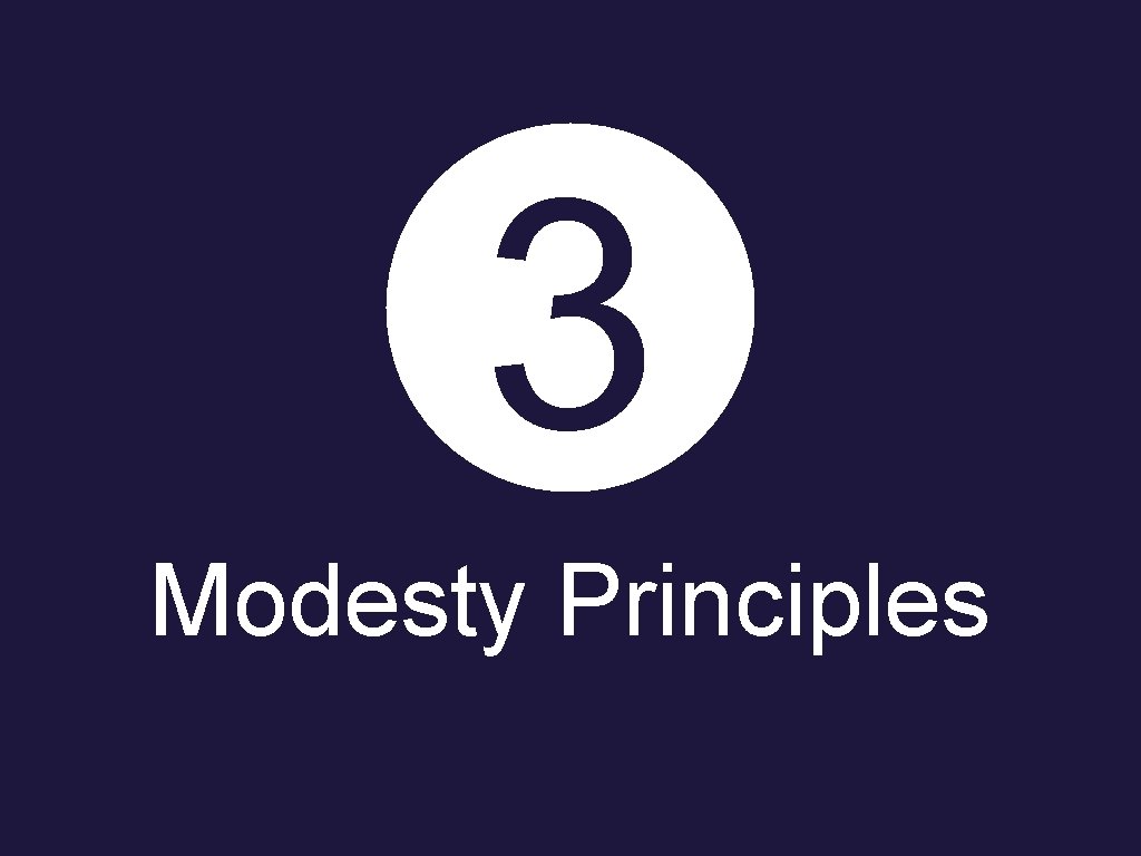 3 Modesty Principles 