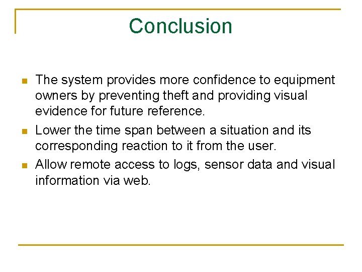 Conclusion n The system provides more confidence to equipment owners by preventing theft and