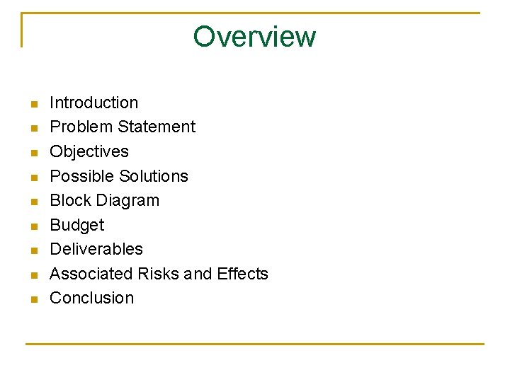 Overview n n n n n Introduction Problem Statement Objectives Possible Solutions Block Diagram