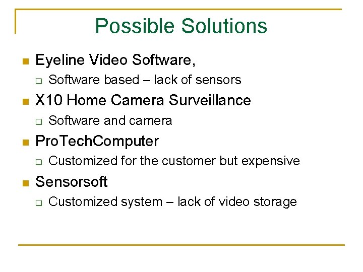 Possible Solutions n Eyeline Video Software, q n X 10 Home Camera Surveillance q