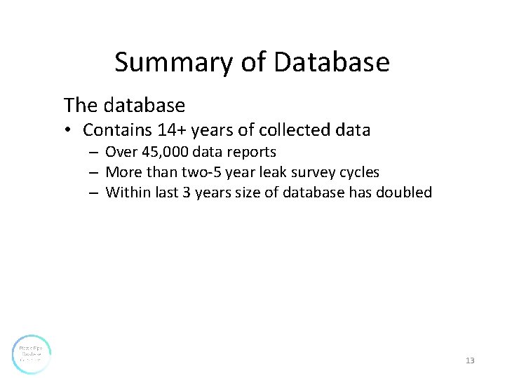 Summary of Database The database • Contains 14+ years of collected data – Over Summary of Database The database • Contains 14+ years of collected data – Over